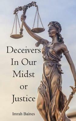 Deceivers In Our Midst or Justice - Imrah Baines - cover