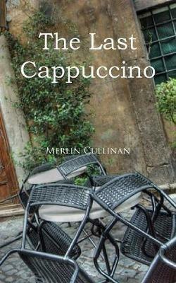 The Last Cappuccino - Merlin Cullinan - cover