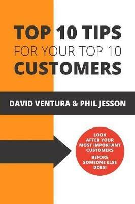 Top 10 Tips For Your Top 10 Customers - David Ventura - cover