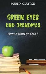 Green Eyes and Grandmas: How to Manage Year 6