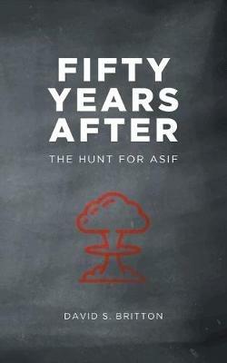 Fifty Years After: The Hunt for Asif - David S. Britton - cover