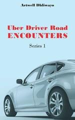 Uber Driver Road Encounters: Series 1