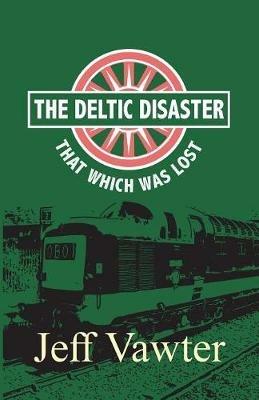 That Which Was Lost: The Deltic Disaster, Part Two - Jeff Vawter - cover