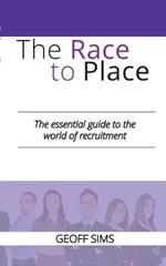 The Race to Place: The essential guide to the world of recruitment