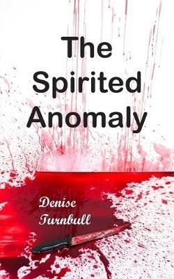 The Spirited Anomaly - Denise Turnbull - cover