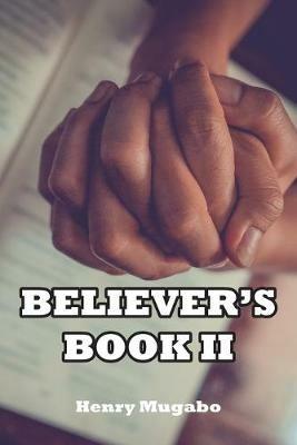 Believer's Book II - Henry Mugabo - cover