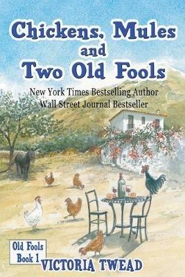 Chickens, Mules and Two Old Fools - Victoria Twead - cover