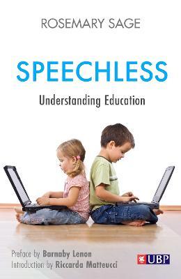 Speechless: Understanding Education - Rosemary Sage - cover