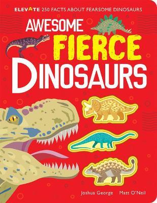 Awesome Fierce Dinosaurs - Joshua George - cover