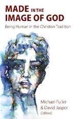 Made in the Image of God: Being Human in the Christian Tradition
