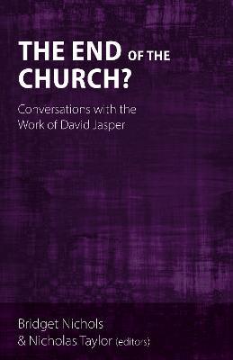 The End of the Church?: Conversations with the Work of David Jasper - Hannah Marije Altorf,John Reuben Davies,Tibor Fabiny - cover