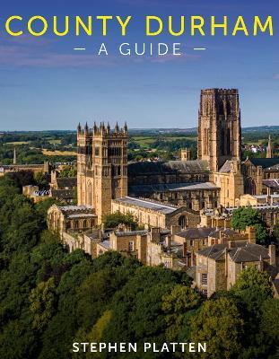 County Durham: A Guide - Stephen Platten - cover