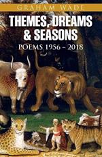 Themes, Dreams and Seasons: Poems 1956-2018