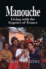 Manouche: Living with the Gypsies of France