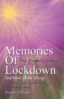 Memories of Lockdown: We dont all see things the same way - Rosanne Gallagher - cover