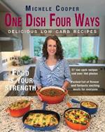 One Dish Four Ways: Delicious low carb recipes