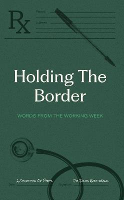 Holding the Border: Words From The Working Week - DR JAMES BROCKBANK - cover
