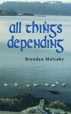 All Things Depending - Brendan Mulcahy - cover