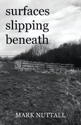 Surfaces Slipping Beneath - Mark Nuttall - cover