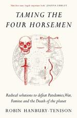 Taming the Four Horsemen