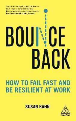 Bounce Back: How to Fail Fast and be Resilient at Work - Susan Kahn - cover