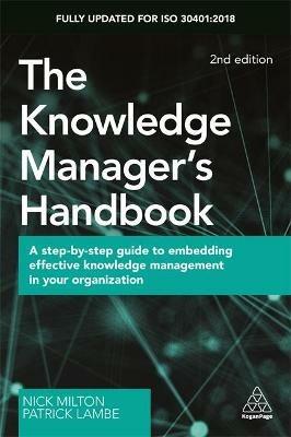 The Knowledge Manager's Handbook: A Step-by-Step Guide to Embedding Effective Knowledge Management in your Organization - Nick Milton,Patrick Lambe - cover