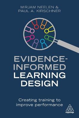 Evidence-Informed Learning Design: Creating Training to Improve Performance - Mirjam Neelen,Paul A. Kirschner - cover