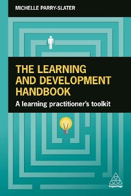 The Learning and Development Handbook: A Learning Practitioner's Toolkit - Michelle Parry-Slater - cover