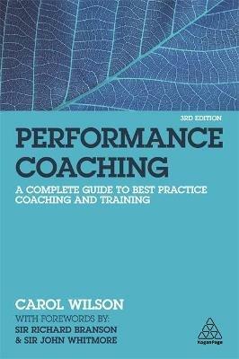 Performance Coaching: A Complete Guide to Best Practice Coaching and Training - Carol Wilson - cover