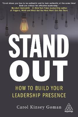 Stand Out: How to Build Your Leadership Presence - Carol Kinsey Goman - cover
