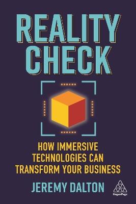 Reality Check: How Immersive Technologies Can Transform Your Business - Jeremy Dalton - cover