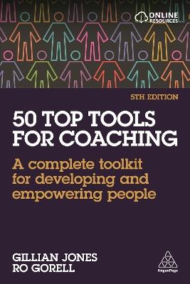 50 Top Tools for Coaching: A Complete Toolkit for Developing and Empowering People - Gillian Jones,Ro Gorell - cover