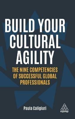 Build Your Cultural Agility: The Nine Competencies of Successful Global Professionals - Paula Caligiuri - cover