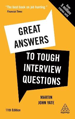 Great Answers to Tough Interview Questions: Your Comprehensive Job Search Guide with over 200 Practice Interview Questions - Martin John Yate - cover