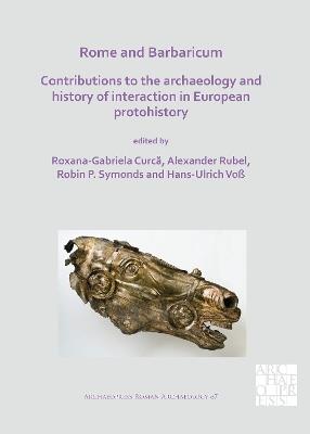 Rome and Barbaricum: Contributions to the Archaeology and History of Interaction in European Protohistory - cover