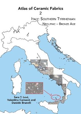 Atlas of Ceramic Fabrics 2: Italy: Southern Tyrrhenian. Neolithic – Bronze Age - Sara T. Levi,Valentina Cannavo,Daniele Brunelli - cover