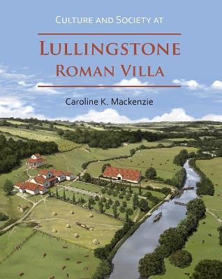Culture and Society at Lullingstone Roman Villa - Caroline K. Mackenzie - cover