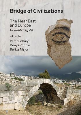 Bridge of Civilizations: The Near East and Europe c. 1100–1300 - cover