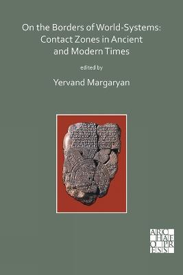On the Borders of World-Systems: Contact Zones in Ancient and Modern Times - cover