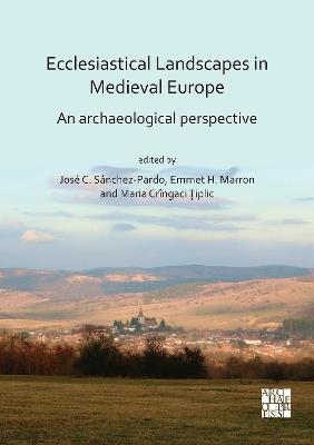 Ecclesiastical Landscapes in Medieval Europe: An Archaeological Perspective - cover