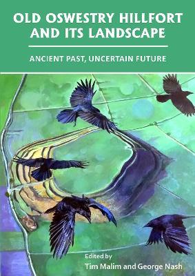 Old Oswestry Hillfort and its Landscape: Ancient Past, Uncertain Future - cover