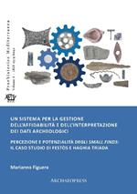 Un sistema per la gestione dell'affidabilita e dell'interpretazione dei dati archeologici: Percezione e potenzialita degli small finds: il caso studio di Festos e Haghia Triada