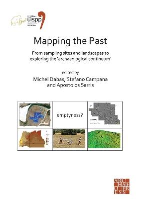Mapping the Past: From Sampling Sites and Landscapes to Exploring the ‘Archaeological Continuum’: Proceedings of the XVIII UISPP World Congress (4-9 June 2018, Paris, France) Volume 8, Session VIII-1 - cover