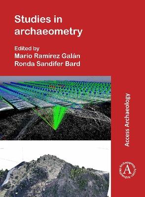 Studies in Archaeometry: Proceedings of the Archaeometry Symposium at NORM 2019, June 16-19, Portland, Oregon, Portland State University. Dedicated to the Rev. H. Richard Rutherford, C.S.C., Ph.D - cover