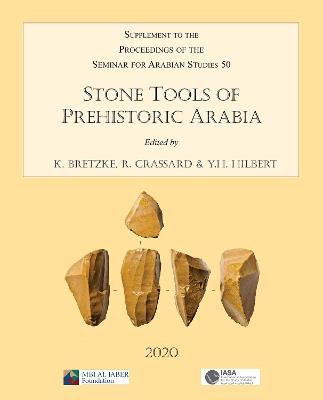 Stone Tools of Prehistoric Arabia: Papers from the Special Session of the Seminar for Arabian Studies held on 21 July 2019: Supplement to the Proceedings of the Seminar for Arabian Studies Volume 50 2020 - cover