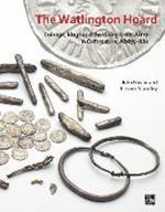 The Watlington Hoard: Coinage, Kings and the Viking Great Army in Oxfordshire, AD875-880