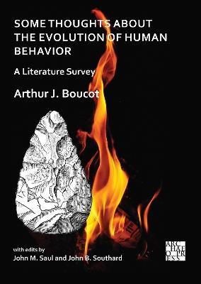 Some Thoughts about the Evolution of Human Behavior: A Literature Survey - Arthur J. Boucot - cover