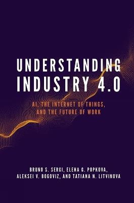 Understanding Industry 4.0: AI, the Internet of Things, and the Future of Work - cover