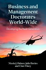Business and Management Doctorates World-Wide: Developing the Next Generation