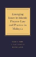 Emerging Issues in Islamic Finance Law and Practice in Malaysia